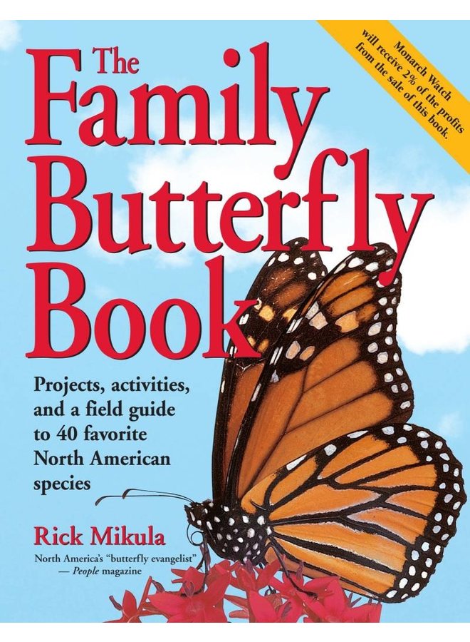 The Family Butterfly Book: Projects, activities, and a Field Guide to 40 Favorite North American Species