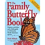The Family Butterfly Book: Projects, activities, and a Field Guide to 40 Favorite North American Species