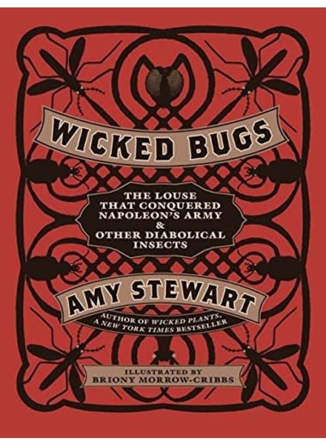 Wicked Bugs: The Louse That Conquered Napoleon's Army & Other Diabolical Insects