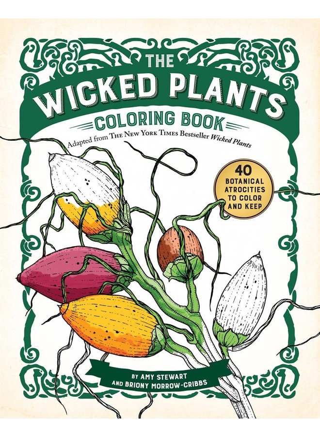 The Wicked Plants Coloring Book: 40 Botanical Atrocities to Color and Keep