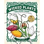 The Wicked Plants Coloring Book: 40 Botanical Atrocities to Color and Keep