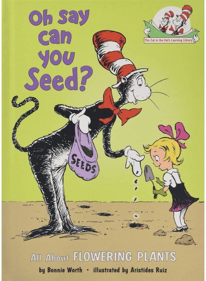 Oh Say Can You Seed?: All About Flowering Plants