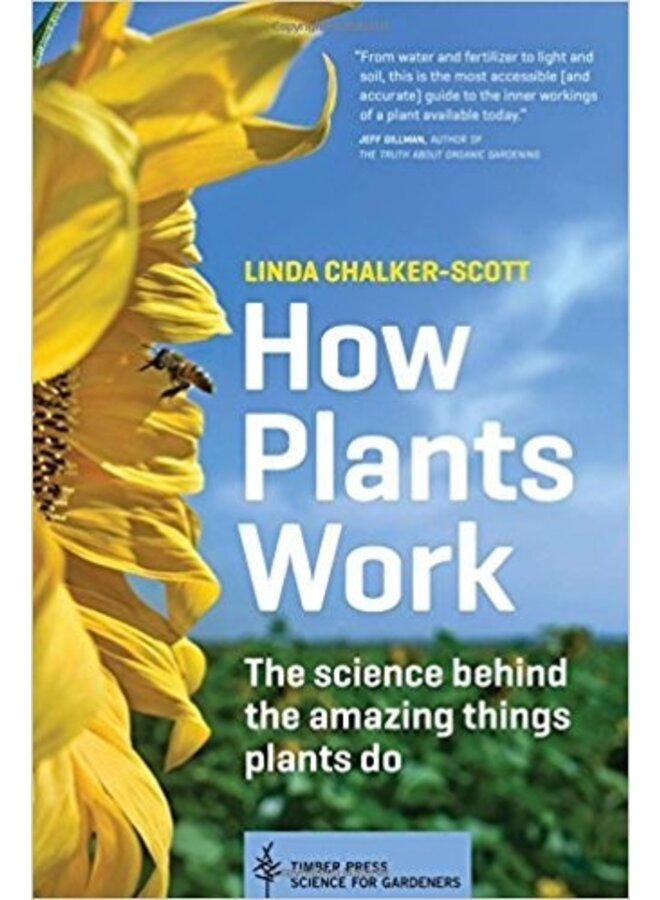 How Plants Work: The Science Behind the Amazing Things Plants Do