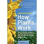 How Plants Work: The Science Behind the Amazing Things Plants Do