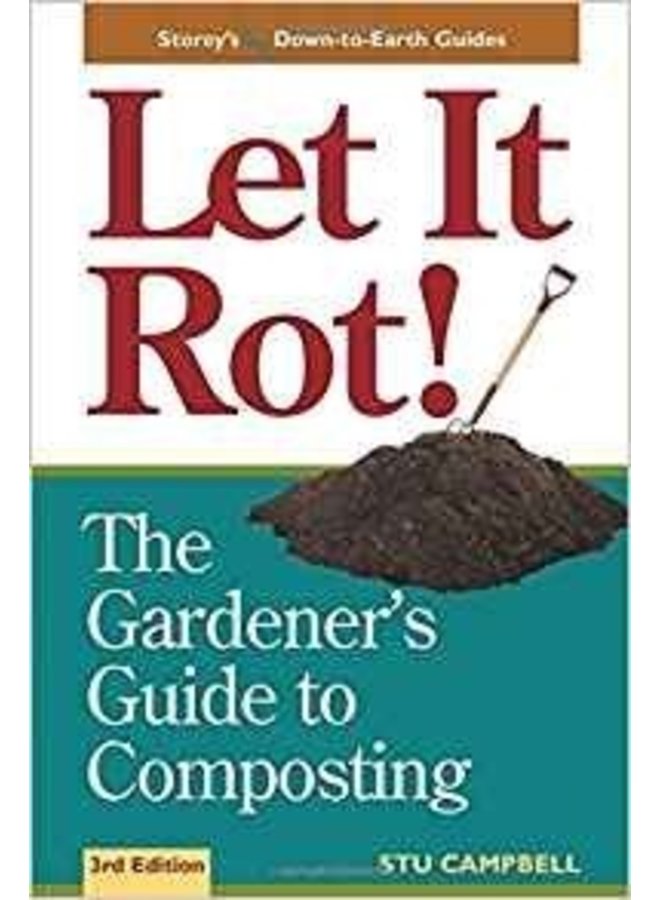 Let It Rot! The Gardener's Guide to Composting