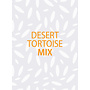 Desert Tortoise Mix