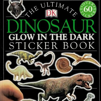 The Ultimate Dinosaur Glow in the Dark Sticker Book The Ultimate Dinosaur Glow in the Dark Sticker Book