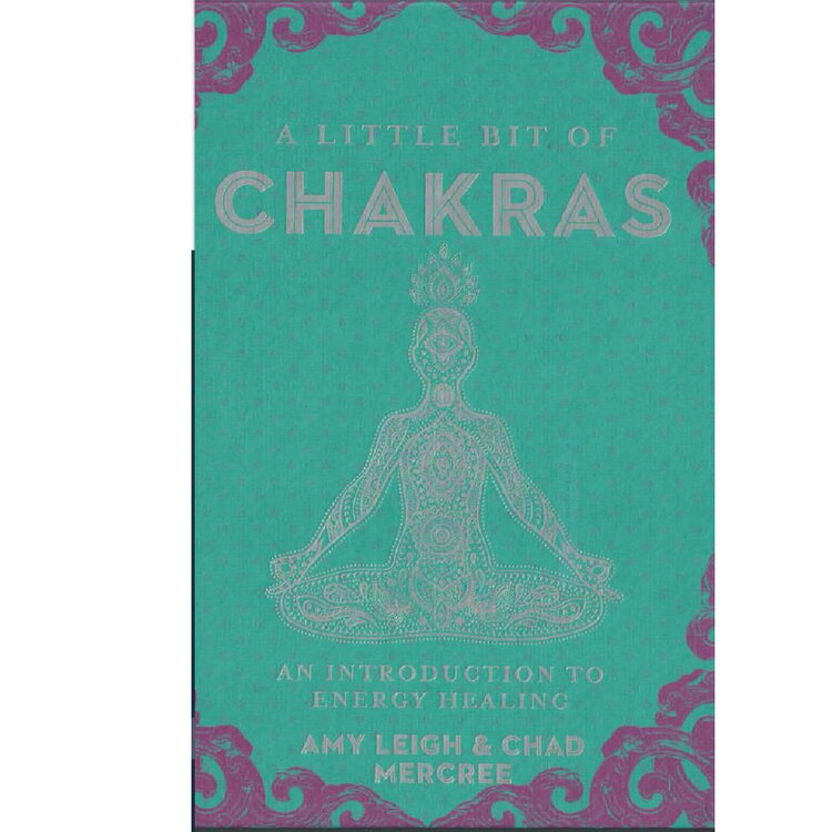 A Little Bit of Chakras:  An Introduction to Energy Healing