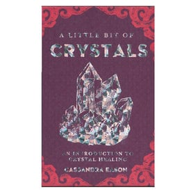 A Little Bit of Crystals:  An Introduction to Crystal Healing