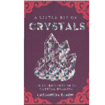 A Little Bit of Crystals:  An Introduction to Crystal Healing