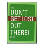 The Don't Get Lost Out There Card Deck