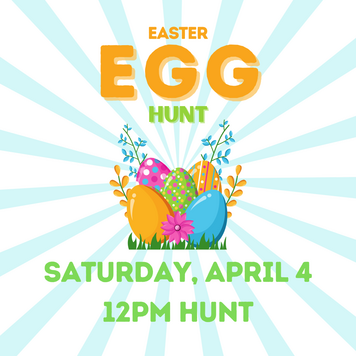 12pm Easter Egg Hunt April 4 - We will see you Saturday for the Hunt!