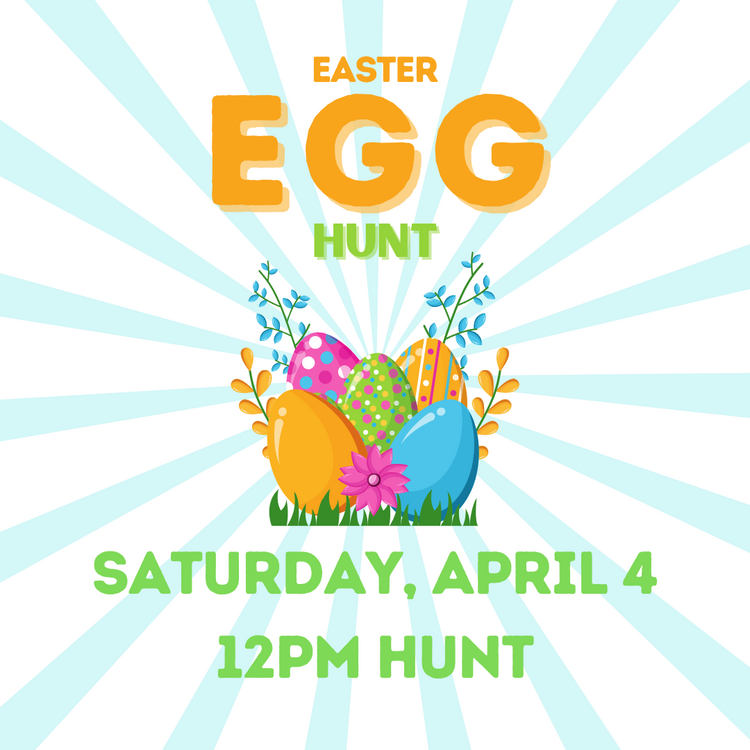 12pm Easter Egg Hunt April 4 - See you Saturday for the Hunt!