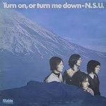 Vinyl N.S.U. - Turn On, Or Turn Me Down