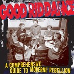 Vinyl Good Riddance -  A Comprehensive Guide To Moderne Rebellion