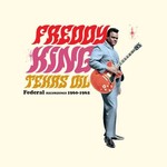 Vinyl Freddy King - Texas Oil: Federal Recordings 1960-1962