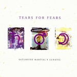 Vinyl Tears for Fears - Saturnine Martial & Lunatic
