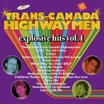 Vinyl Trans-Canada Highwaymen - Explosive Hits Vol 1