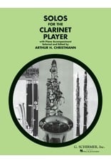 Hal Leonard Solos for the Clarinet Player Clarinet and Piano ed. Arthur Christmann