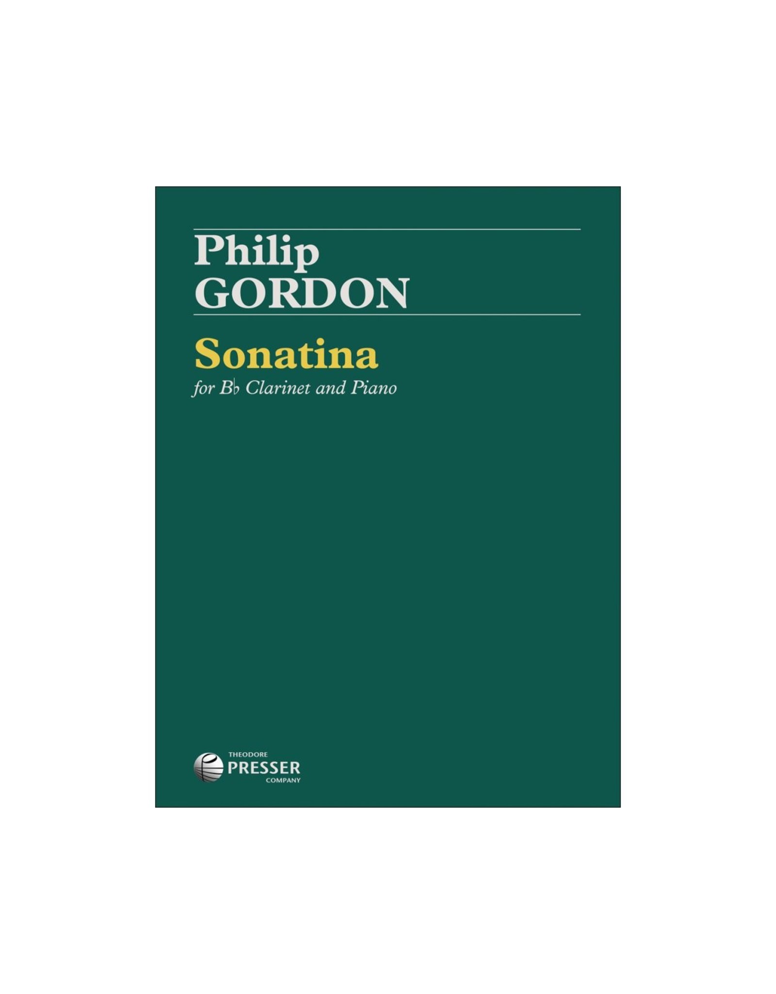 THEODORE PRESSER CO Gordon - Sonatina For B-Flat Clarinet and Piano Clarinet solo, Piano E-FLAT MAJOR