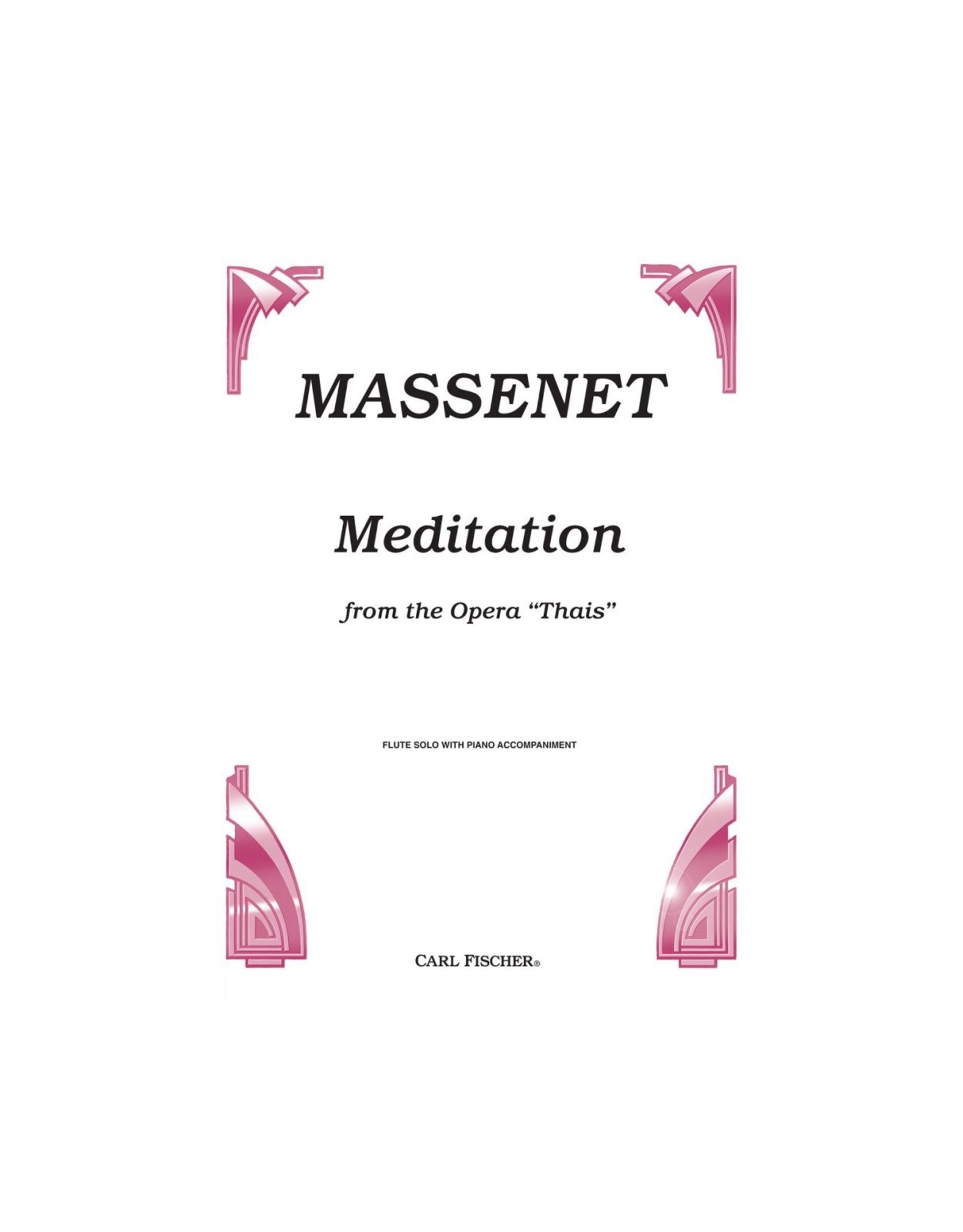 Carl Fischer LLC Massenet - Meditation From The Opera 'Thais' Flute solo, Piano D MAJOR - Jules Massenet Paul Taffanel
