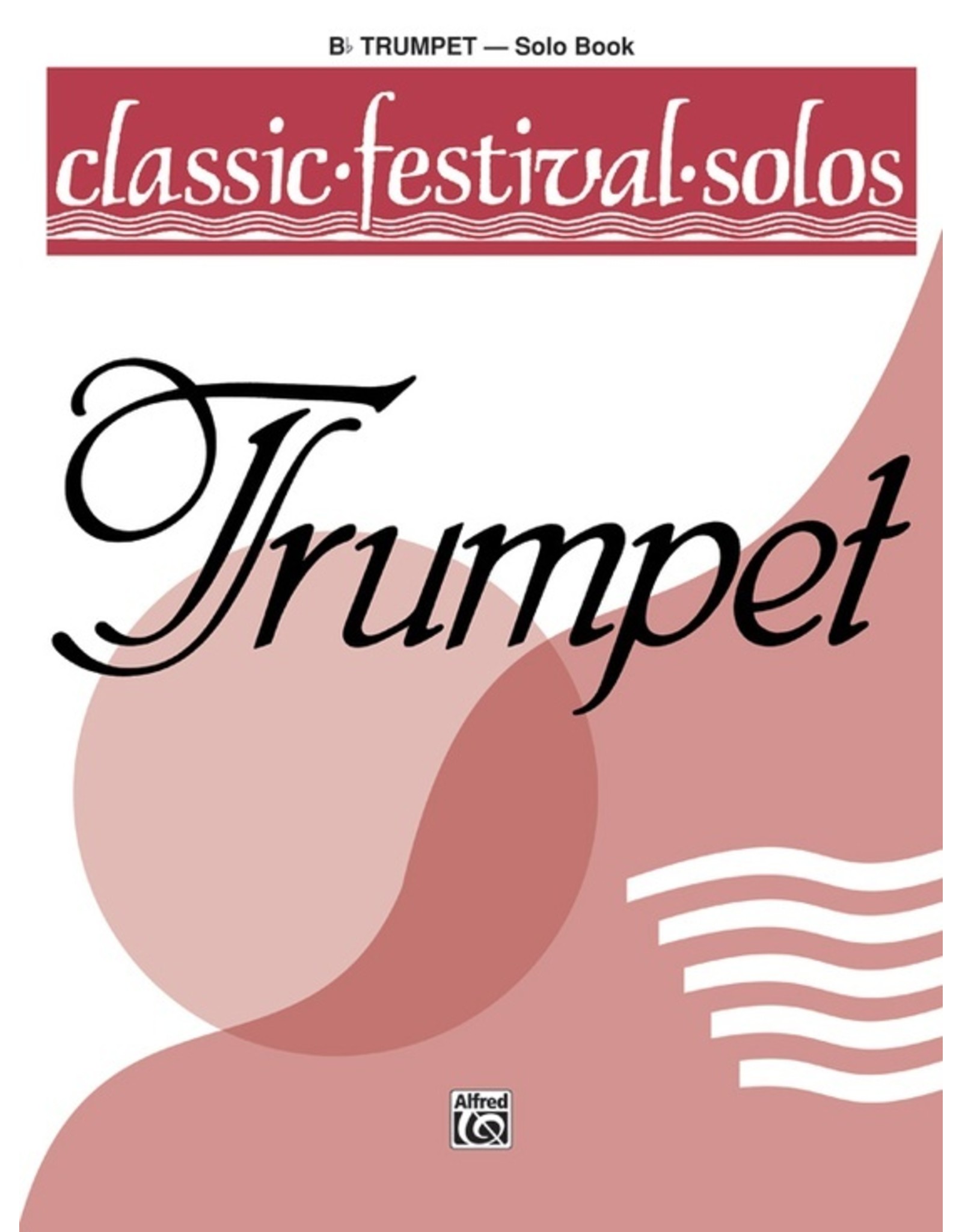 Alfred Classic Festival Solos (B-Flat Trumpet), Volume 1 Solo Book