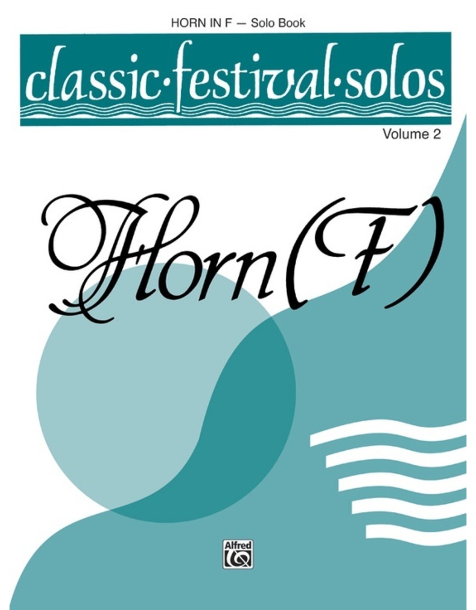 Alfred Classic Festival Solos (Horn in F), Volume 2 Solo Book