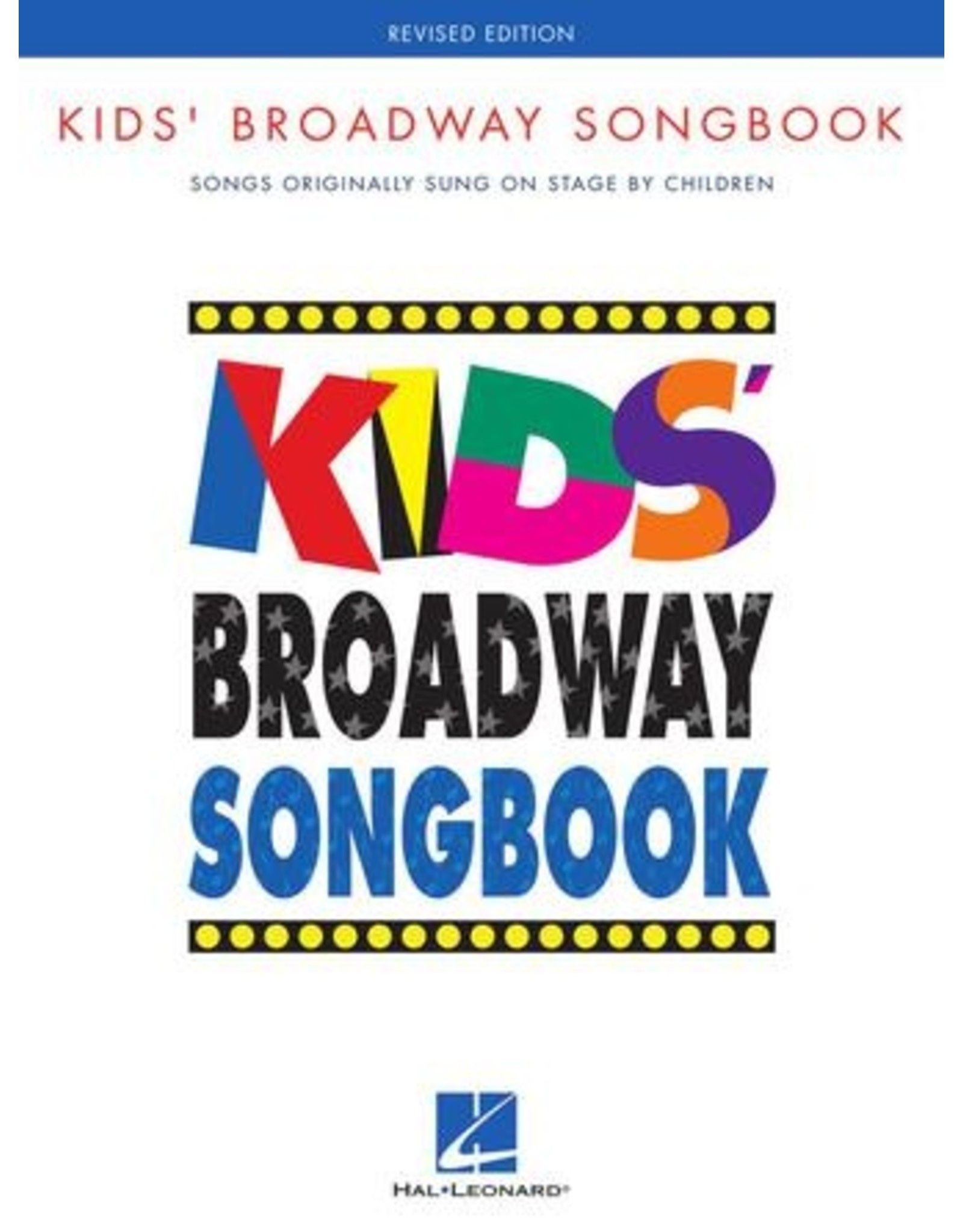 Hal Leonard Kids' Broadway Songbook - Revised Edition Songs Originally Sung on Stage by Children Book Only Softcover
