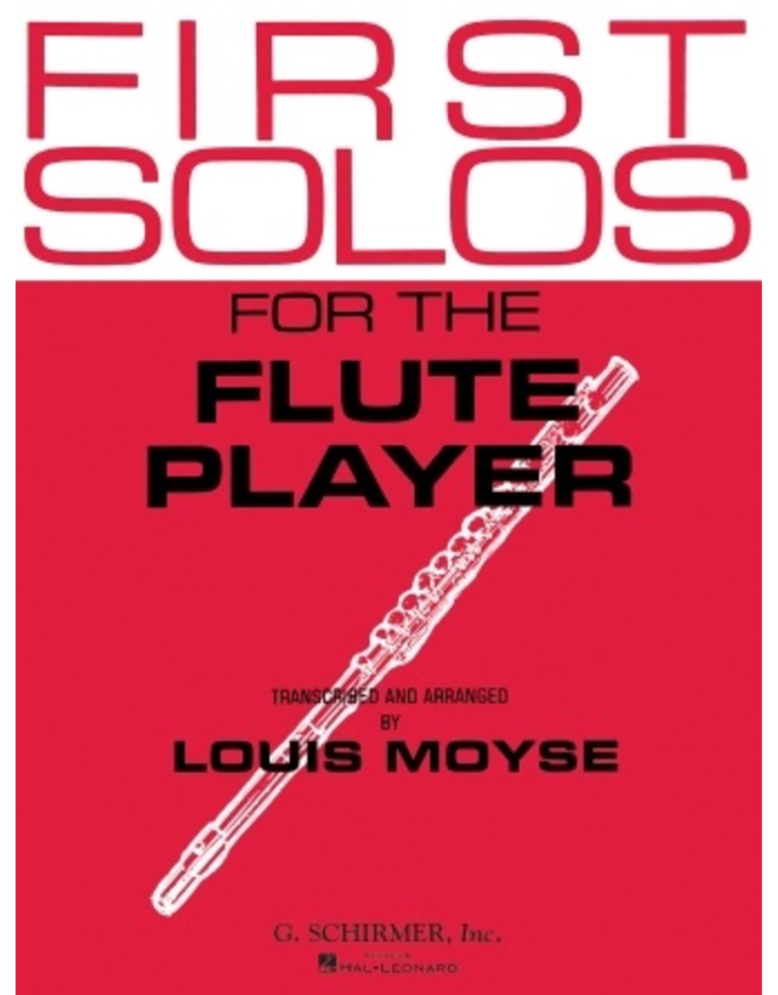 G. Schirmer, Inc. First Solos for the Flute Player Flute and Piano transcribed and arranged by Louis Moyse