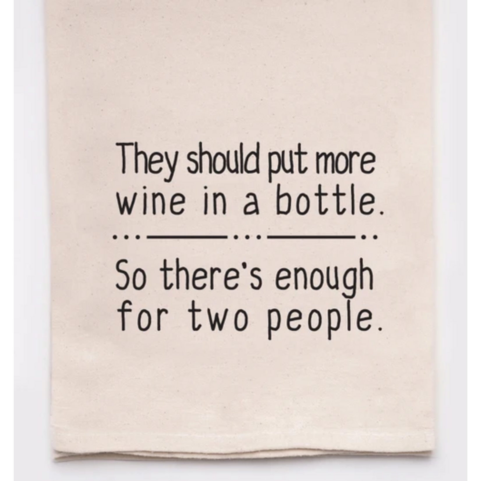 Flour Sack Towel, More Wine in a Bottle