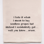 Flour Sack Towel, Seedless Grapes...Oreos