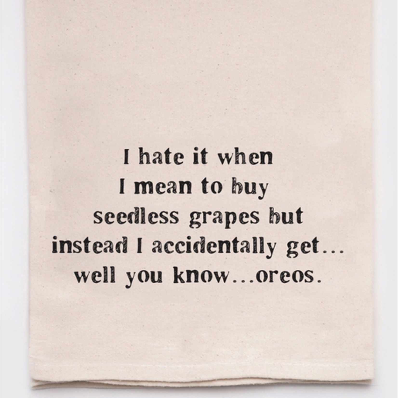 Flour Sack Towel, Seedless Grapes...Oreos