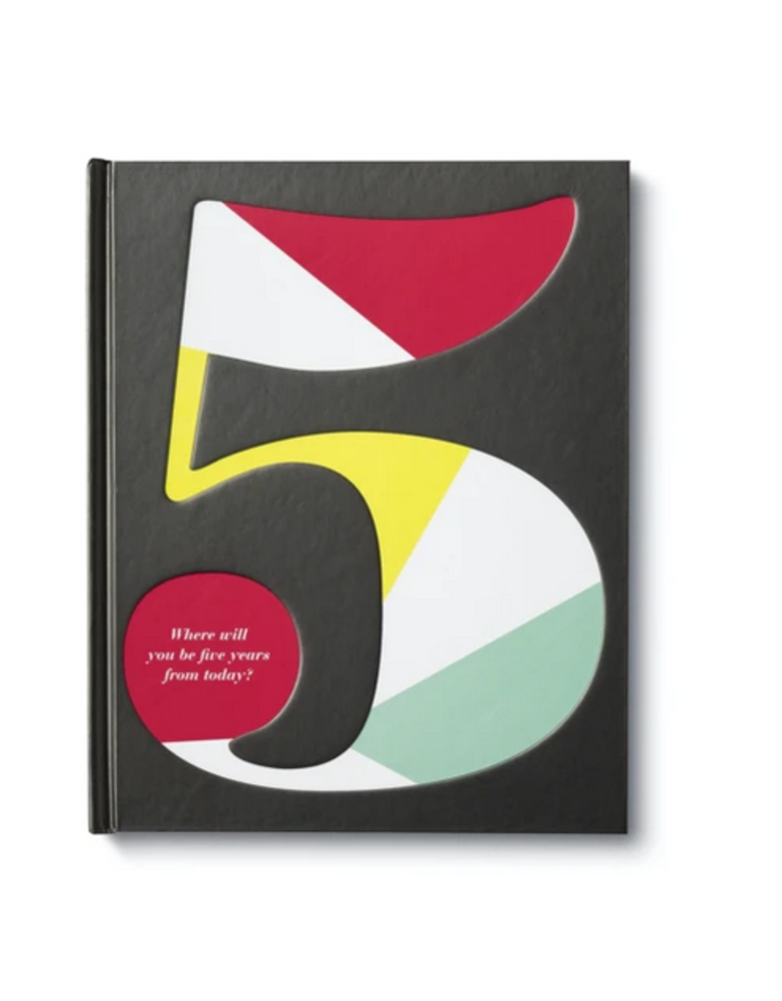 Compendium, Inc. 5 Book: Where Will You Be Five Years From Today?