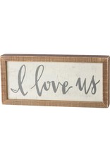 Primitives by Kathy Inset Box Sign, I Love Us