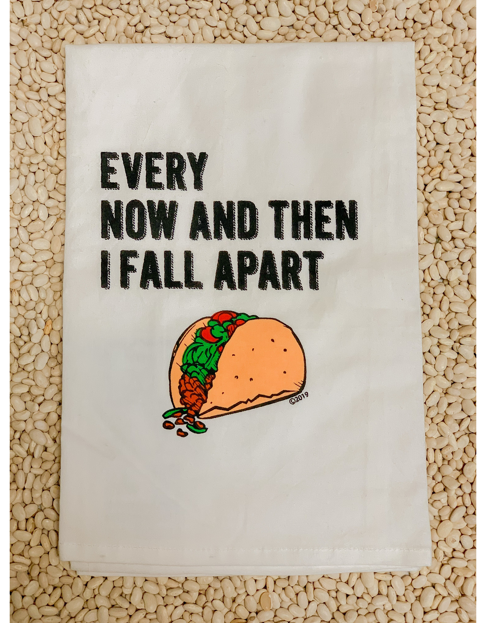 Twisted Wares Flour Sack Towel, Every Now and Then I Fall Apart