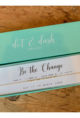 Dot & Dash Design Dot & Dash Necklace Be the Change