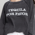 Tequila Por Favor Sweatshirt