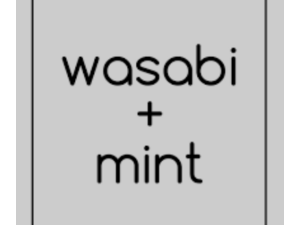 Wasabi + Mint
