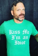 Kiss Me I'm an Idiot Shirt