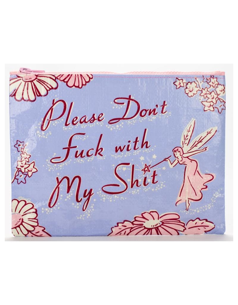 Blue Q Please Don't Fuck with My Shit Zipper Pouch