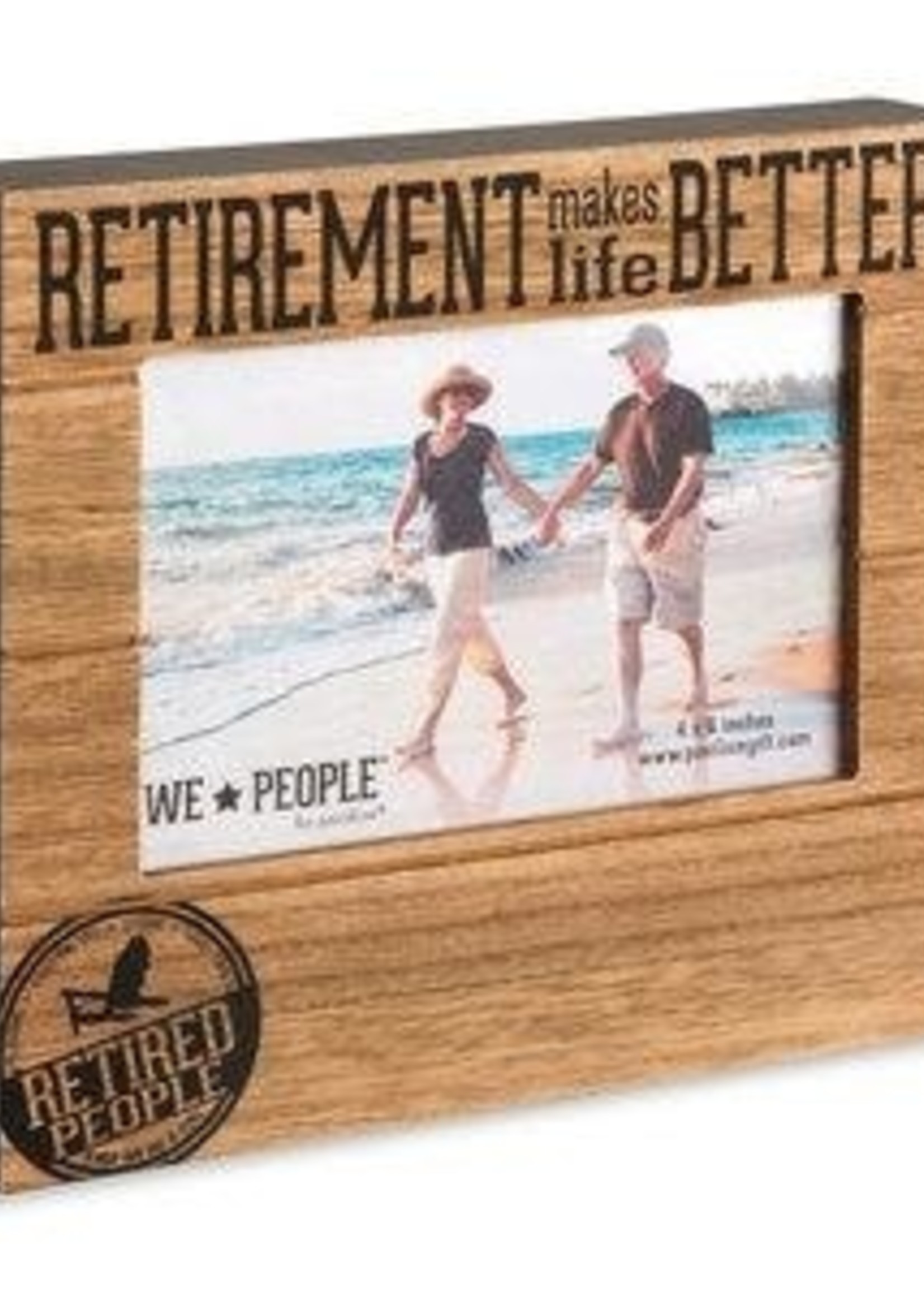 Retirement Makes Life Better Frame