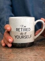 I'm Retired Do It Yourself Mug