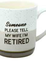 Tell Wife I'M Retired Mug