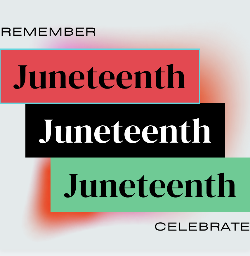 Celebrate Juneteenth!