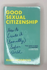 Ingram Good Sexual Citizenship: How to Create a (Sexually) Safer World