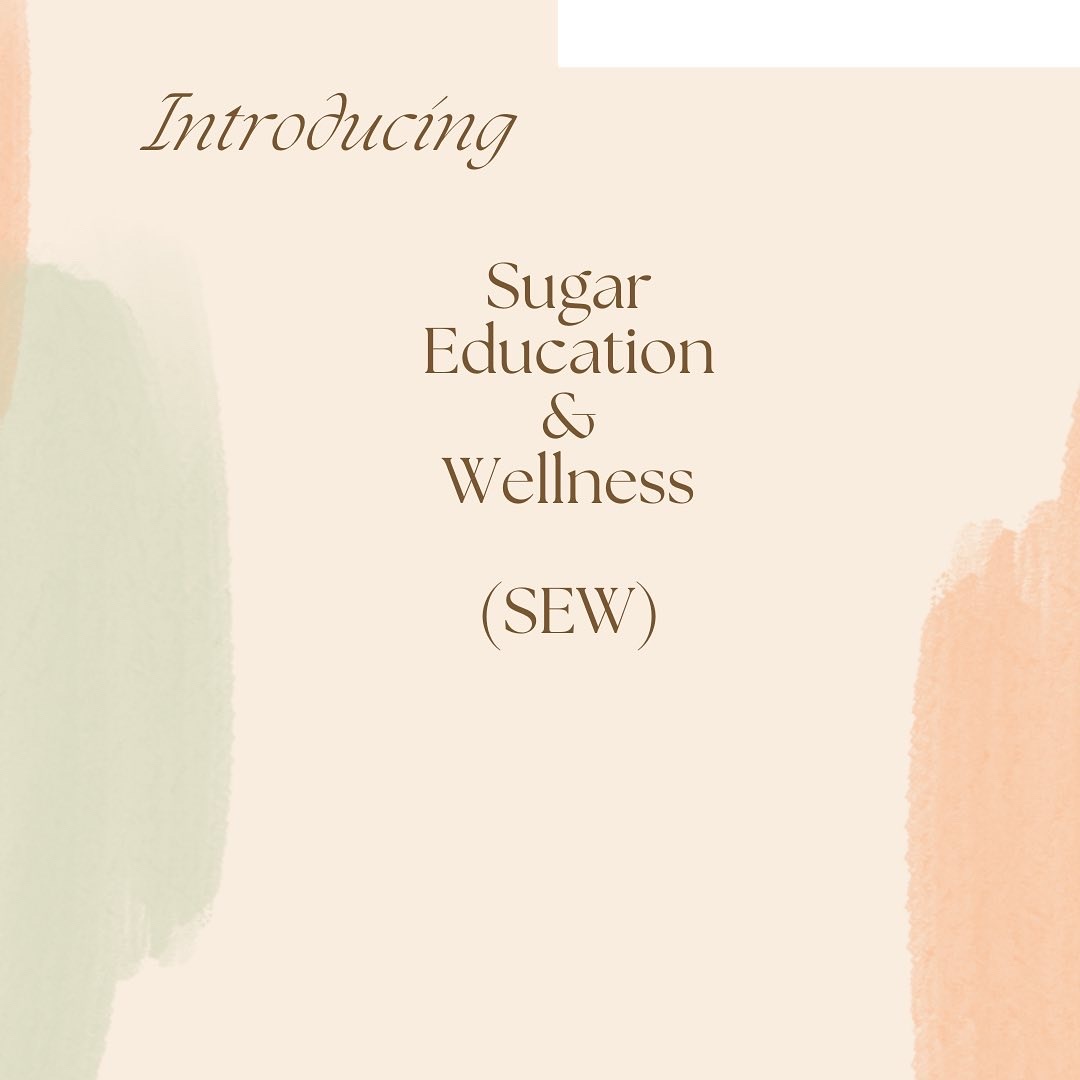 Introducing Sugar Education & Wellness