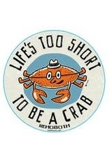 BLUE 84 BEACH STICKER LIFE'S TOO SHORT TO BE A CRAB