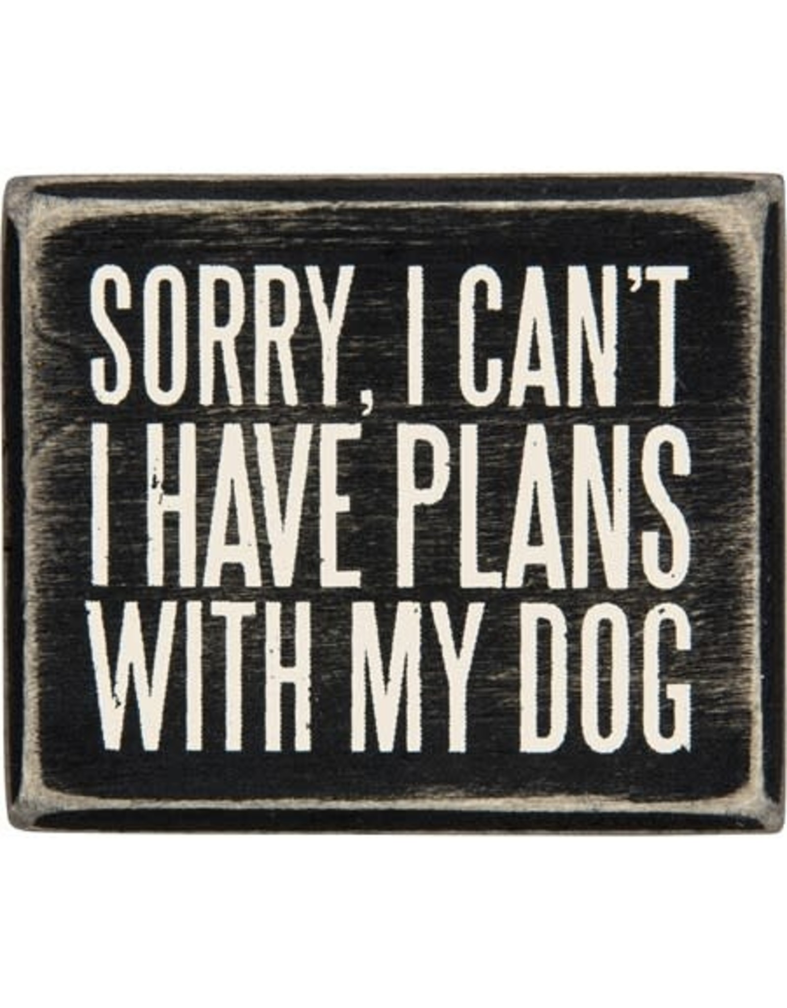 PRIMITIVES BY KATHY PET LOVER BLOCK SIGNS I HAVE PLANS WITH MY DOG MINI
