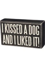 PRIMITIVES BY KATHY PET LOVER BLOCK SIGNS KISSED A DOG AND LIKED IT