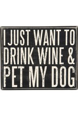 PRIMITIVES BY KATHY PET LOVER BLOCK SIGNS DRINK WINE AND PET MY DOG